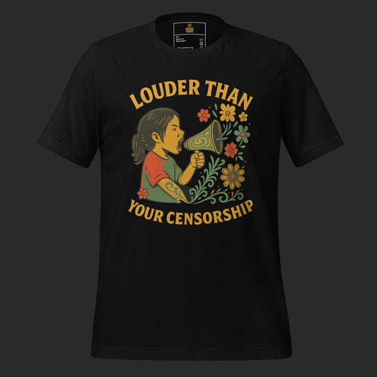 Black Louder Than Your Censorship t-shirt with bold protest graphic and megaphone design